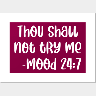 Thou Shall Not Try Me Mood 24 7 Posters and Art